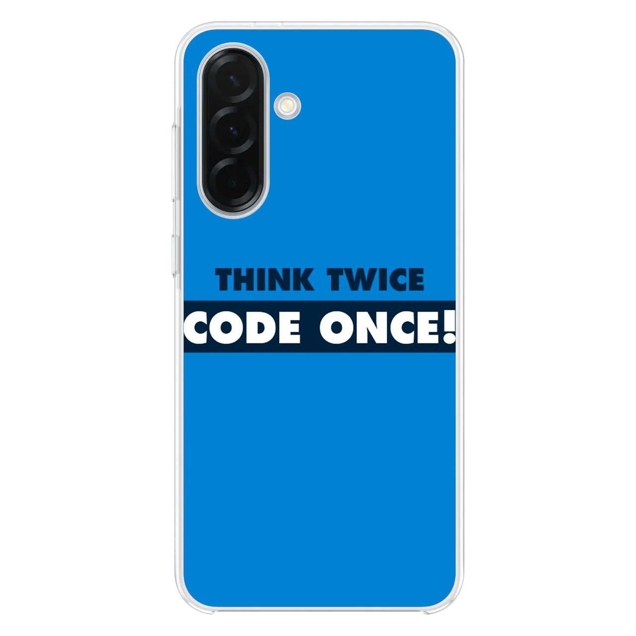 Think Twice Code Once Samsung Galaxy A26 5G / A36 5G / A56 5G Case