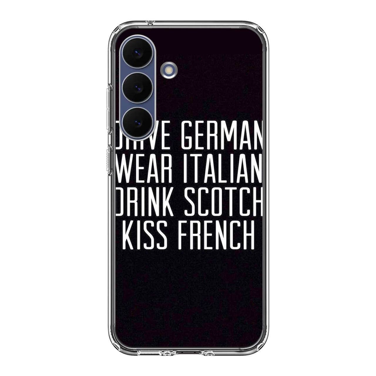 Drive German Wear Italian Drink Scotch Kiss French Samsung Galaxy S25 FE Case