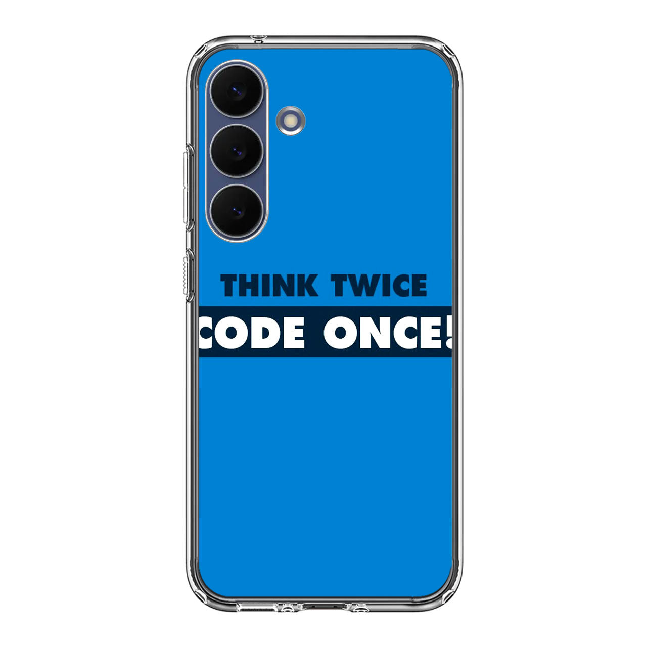 Think Twice Code Once Samsung Galaxy S25 FE Case