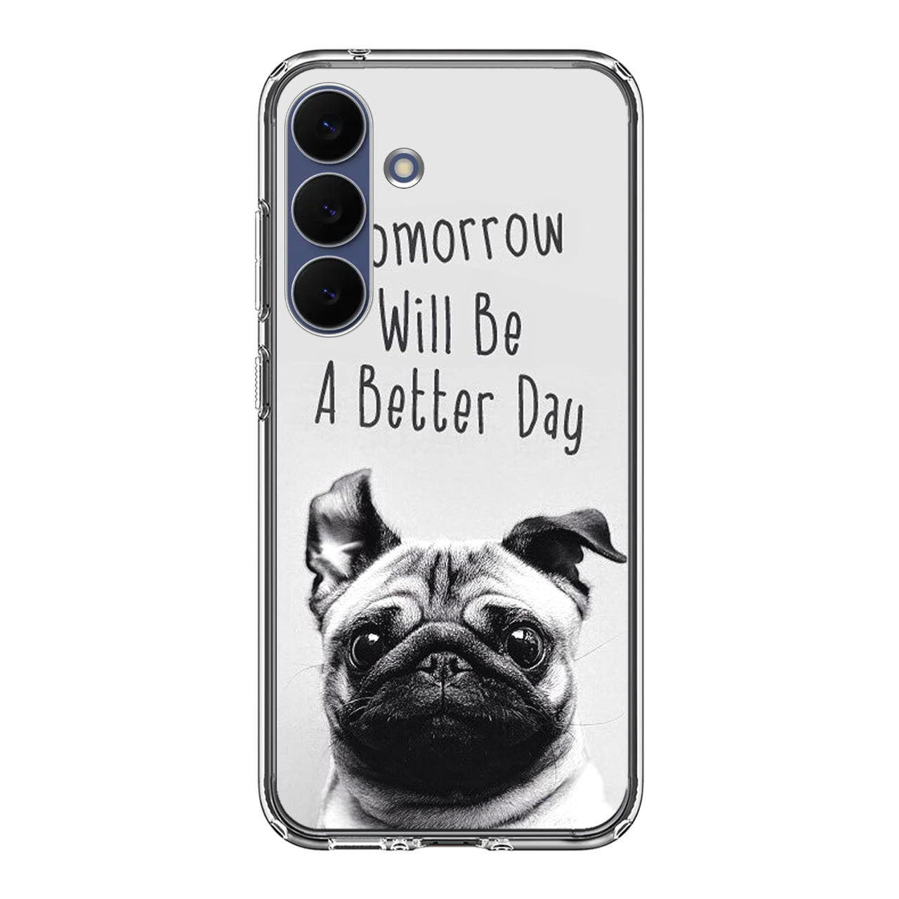 Tomorrow Will Be A Better Day Samsung Galaxy S25 FE Case