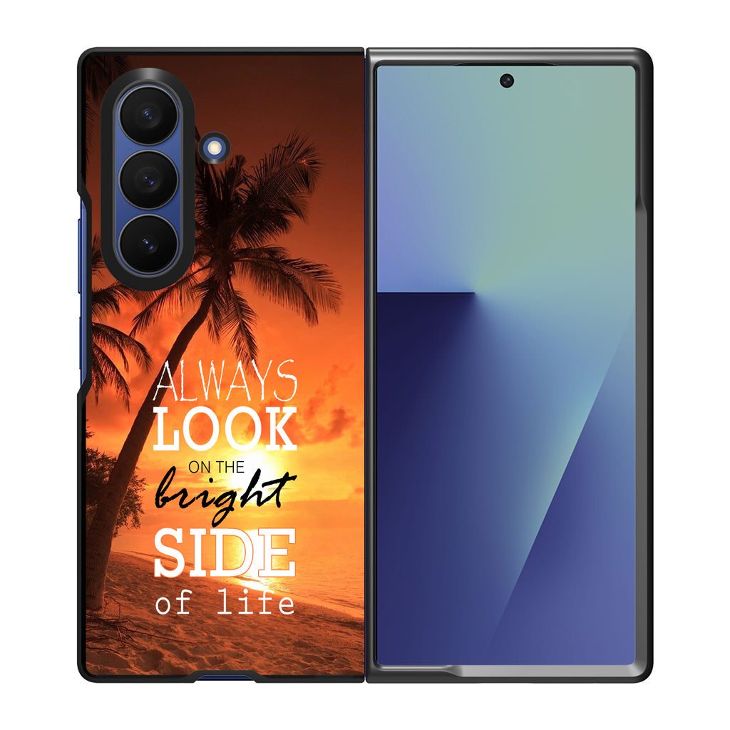 Always Look Bright Side of Life Samsung Galaxy Z Fold 7 Case