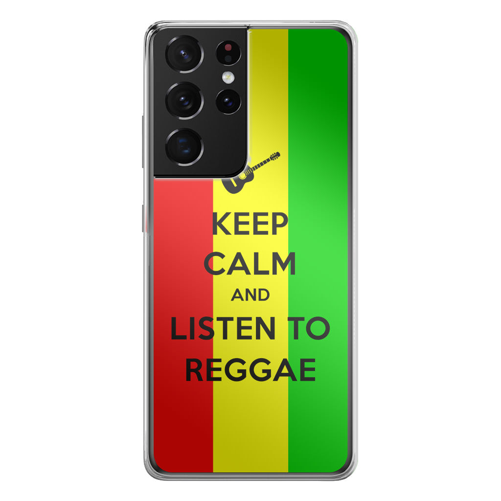 Keep Calm and Listen to Reggae Galaxy S21 Ultra Case