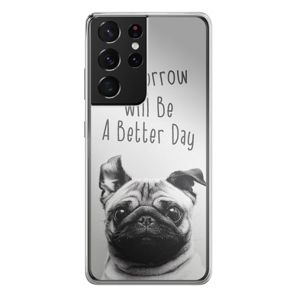 Tomorrow Will Be A Better Day Galaxy S21 Ultra Case