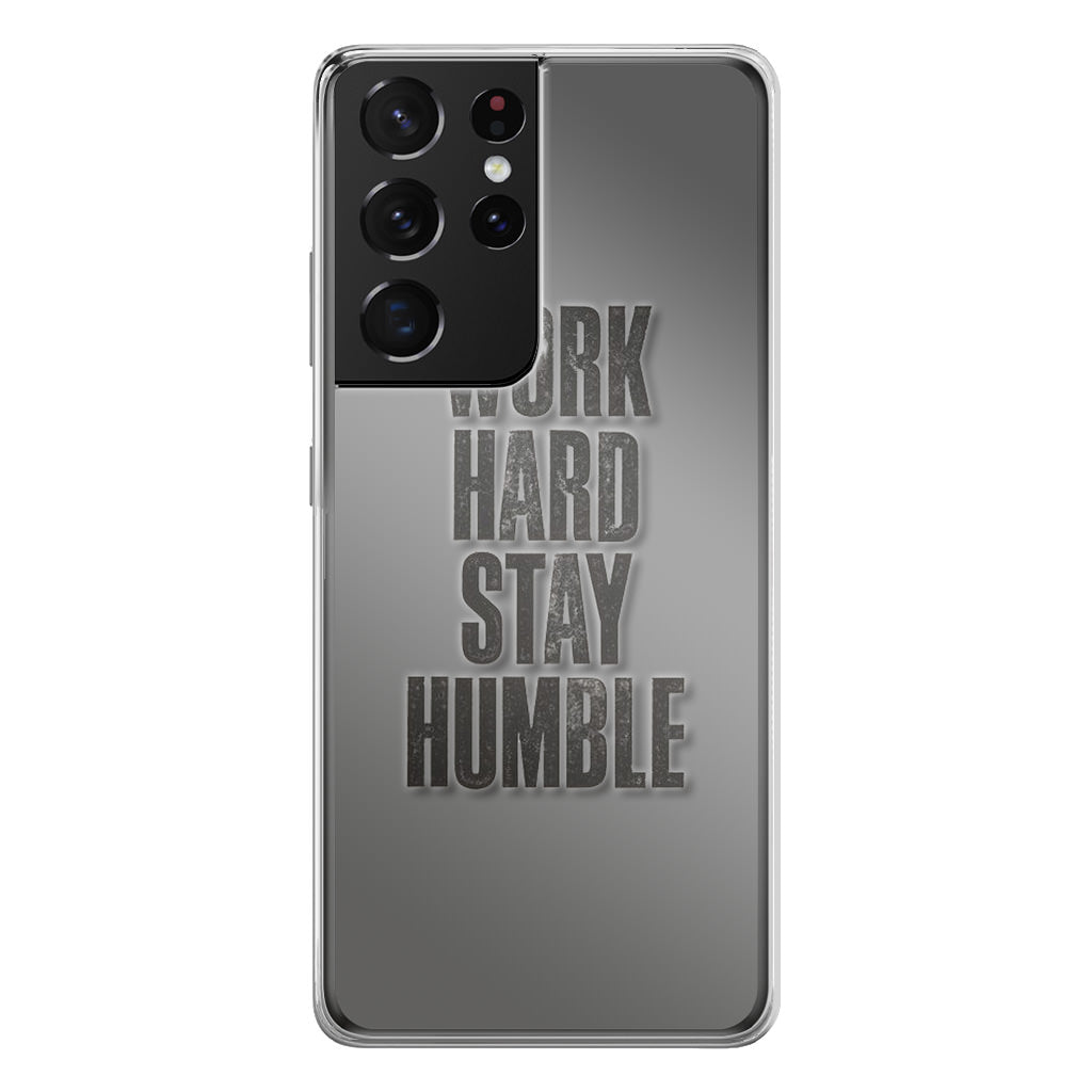 Work Hard Stay Humble Galaxy S21 Ultra Case