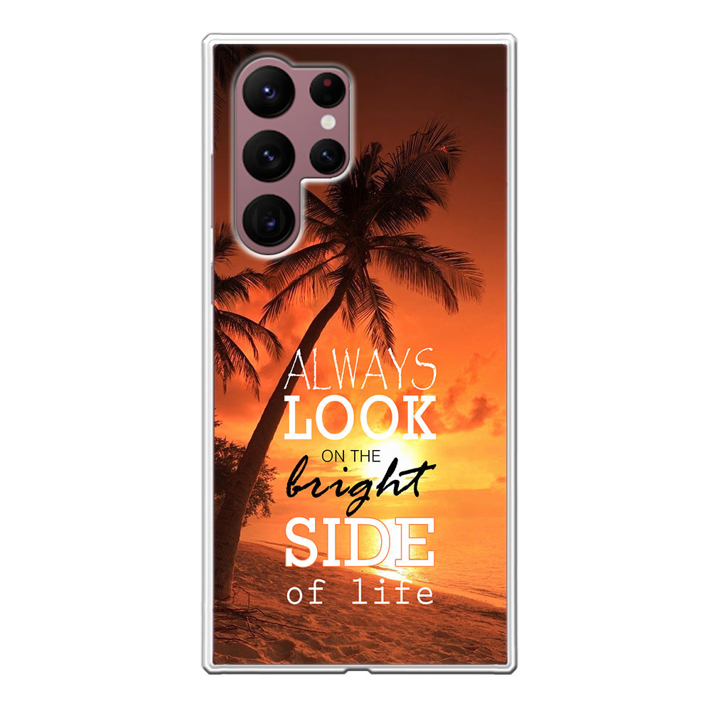 Always Look Bright Side of Life Galaxy S22 Ultra 5G Case