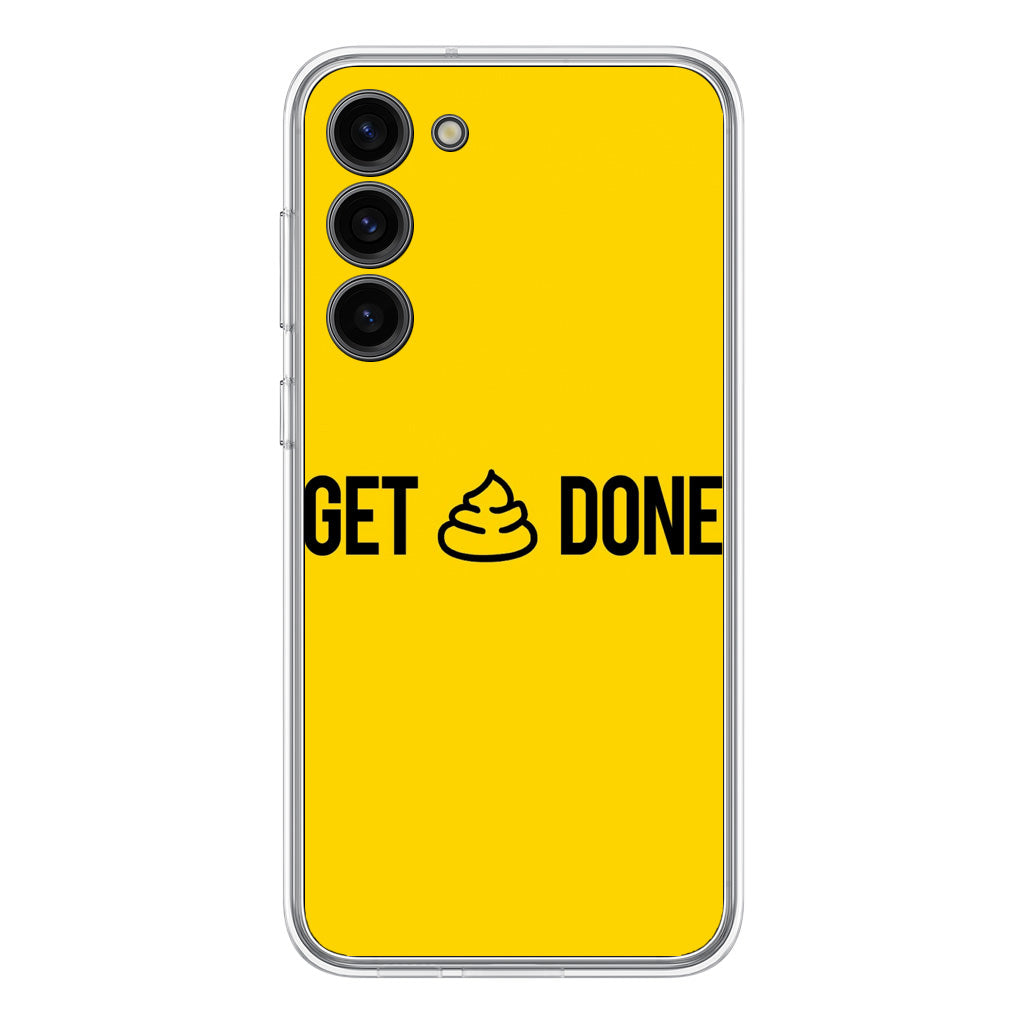 Get Shit Done Samsung Galaxy S23 / S23 Plus Case
