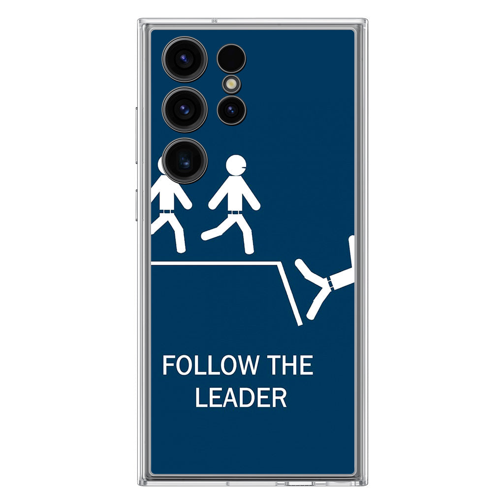 Follow The Leader Samsung Galaxy S23 Ultra Case