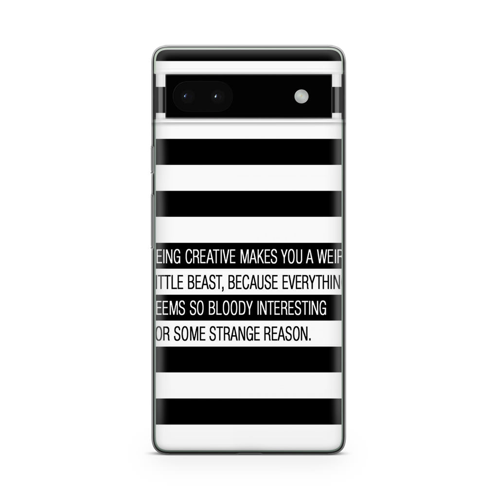 Being Creative Weird Google Pixel 6a Case – Customilo