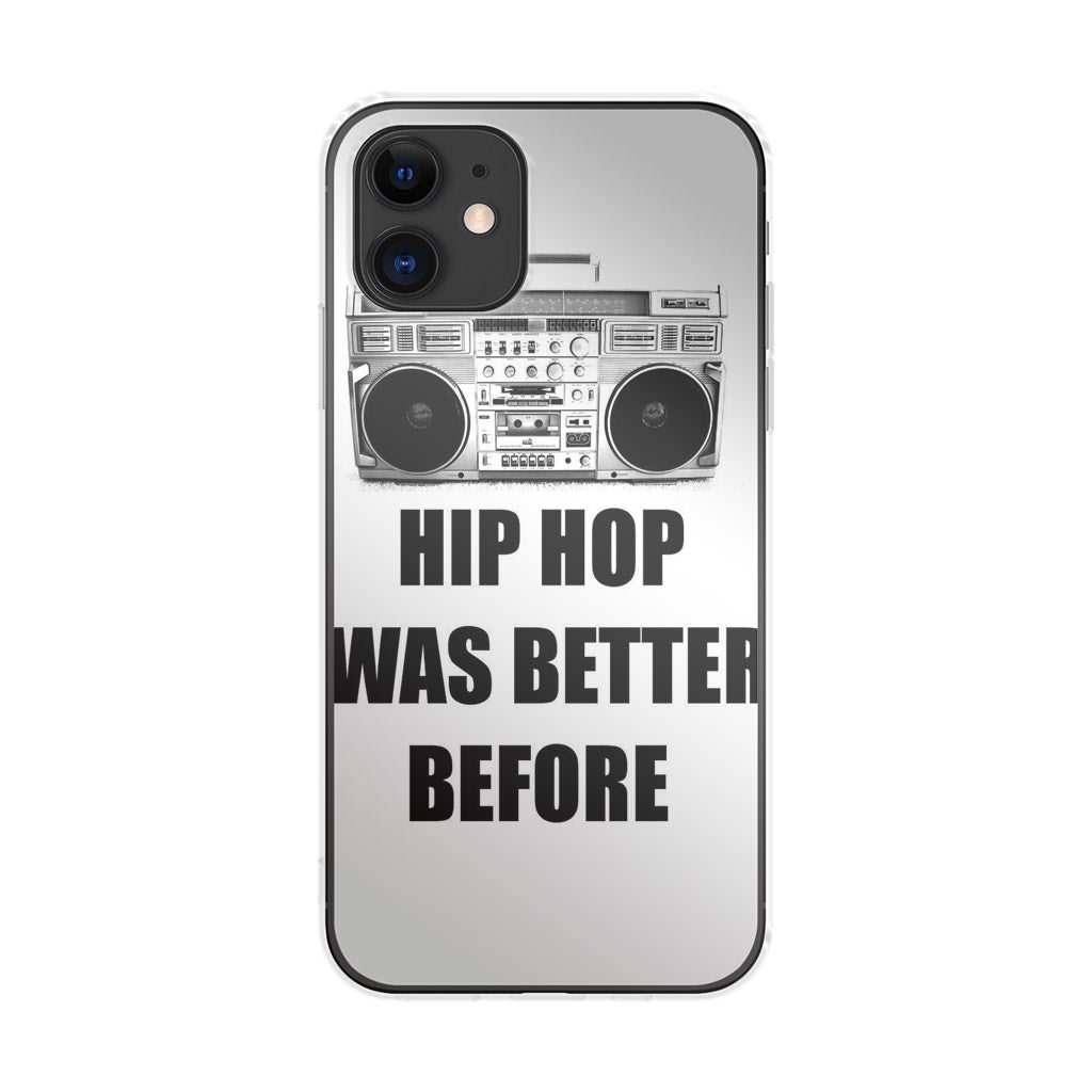 Hip Hop Was Better Before iPhone 12 mini Case