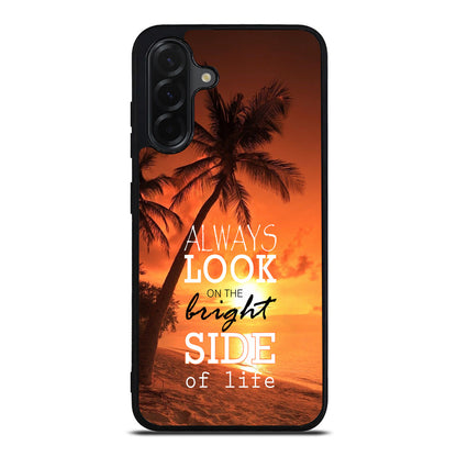 Always Look Bright Side of Life Samsung Galaxy A26 5G / A36 5G / A56 5G Case