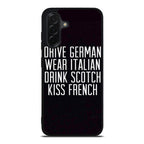 Drive German Wear Italian Drink Scotch Kiss French Samsung Galaxy A26 5G / A36 5G / A56 5G Case