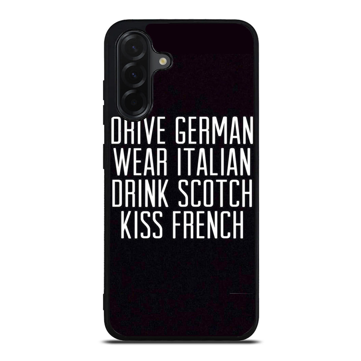 Drive German Wear Italian Drink Scotch Kiss French Samsung Galaxy A26 5G / A36 5G / A56 5G Case