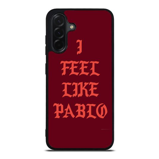 I Feel Like Pablo Samsung Galaxy A26 5G / A36 5G / A56 5G Case