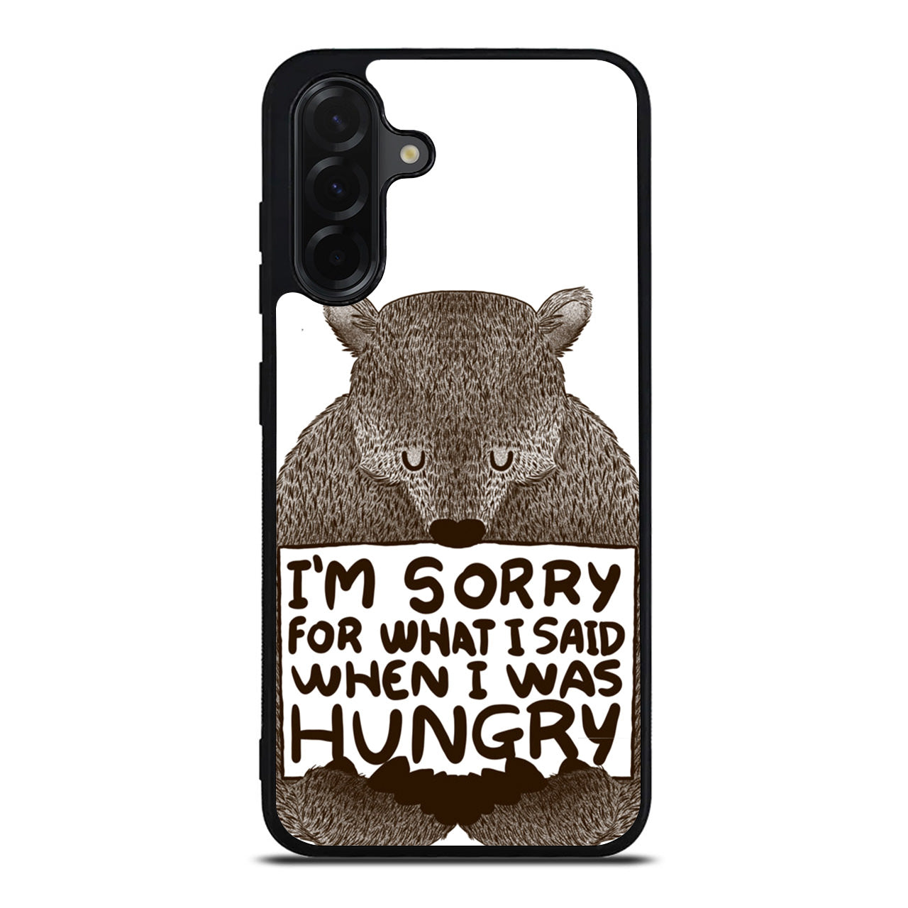 I'm Sorry For What I Said When I Was Hungry Samsung Galaxy A26 5G / A36 5G / A56 5G Case