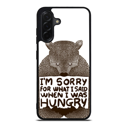 I'm Sorry For What I Said When I Was Hungry Samsung Galaxy A26 5G / A36 5G / A56 5G Case