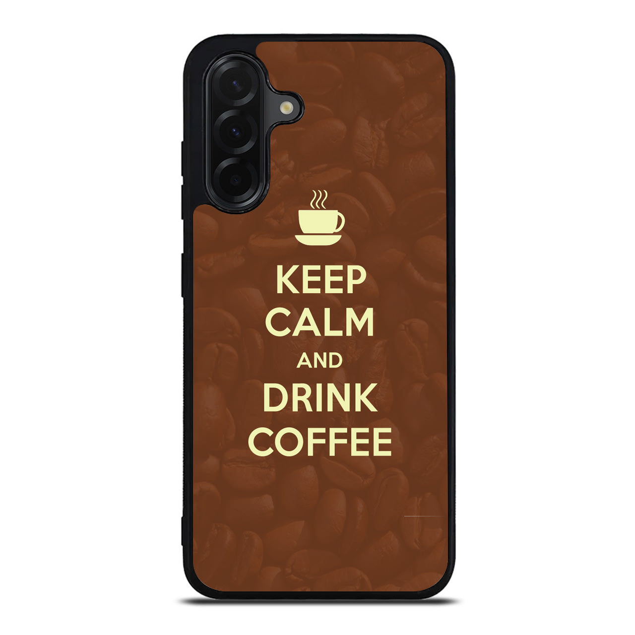 Keep Calm and Drink Coffee Samsung Galaxy A26 5G / A36 5G / A56 5G Case