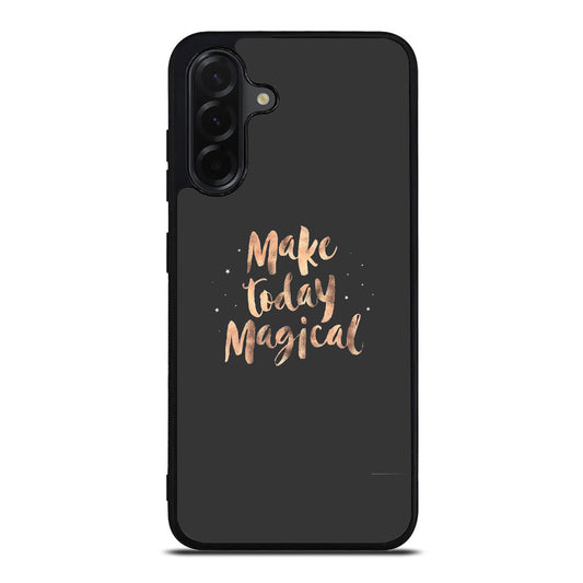 Make Today Magical Samsung Galaxy A26 5G / A36 5G / A56 5G Case
