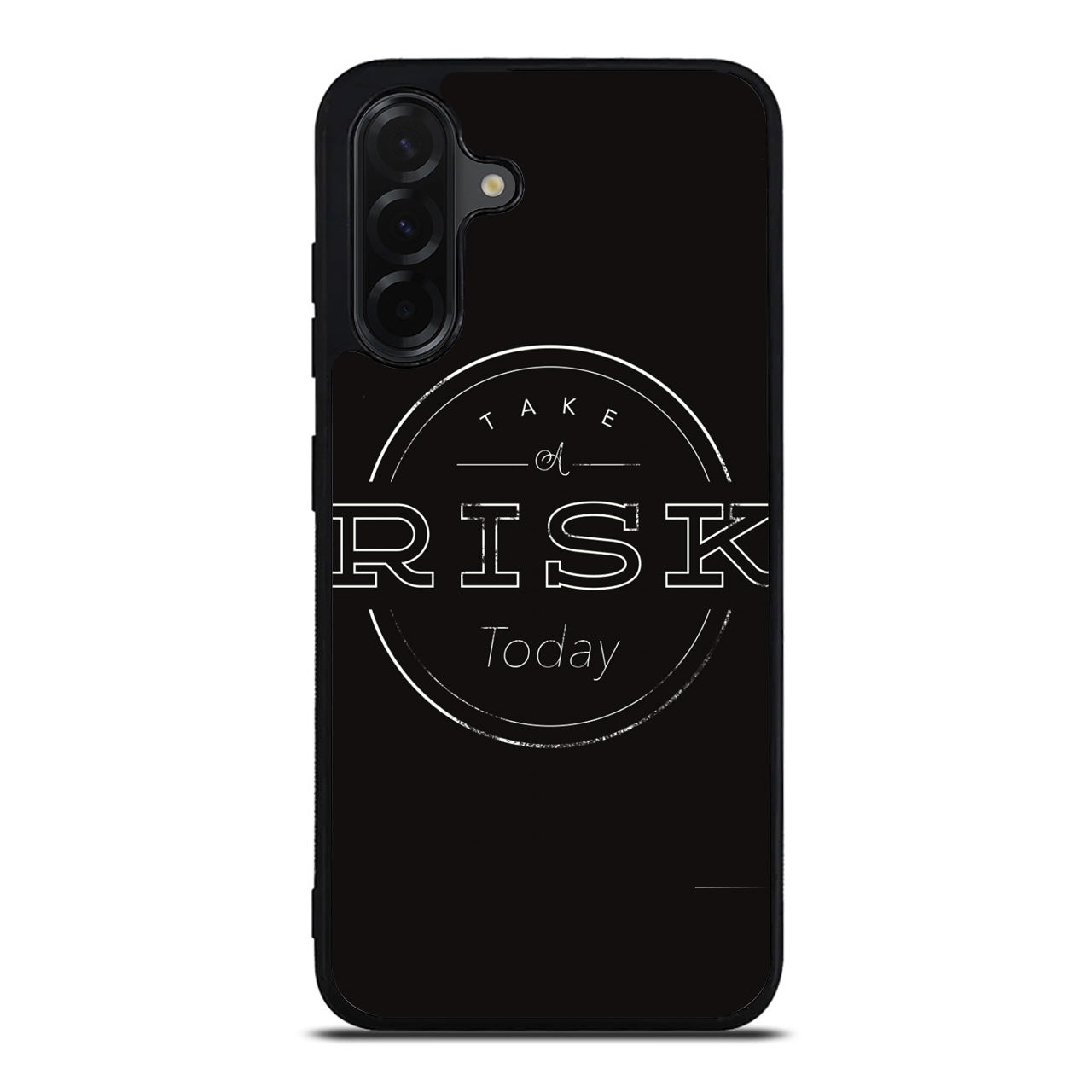 Take A Risk Samsung Galaxy A26 5G / A36 5G / A56 5G Case