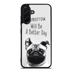 Tomorrow Will Be A Better Day Samsung Galaxy A26 5G / A36 5G / A56 5G Case