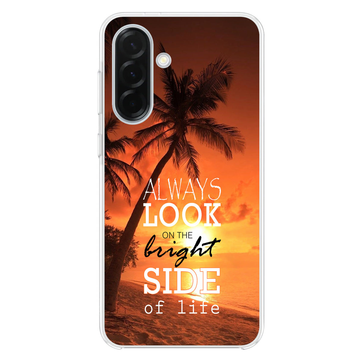 Always Look Bright Side of Life Samsung Galaxy A26 5G / A36 5G / A56 5G Case