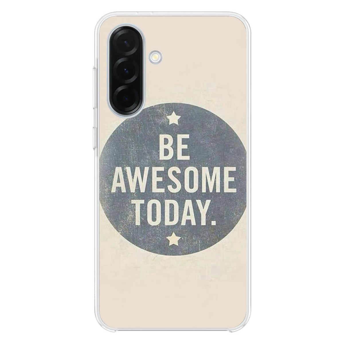 Be Awesome Today Quotes Samsung Galaxy A26 5G / A36 5G / A56 5G Case