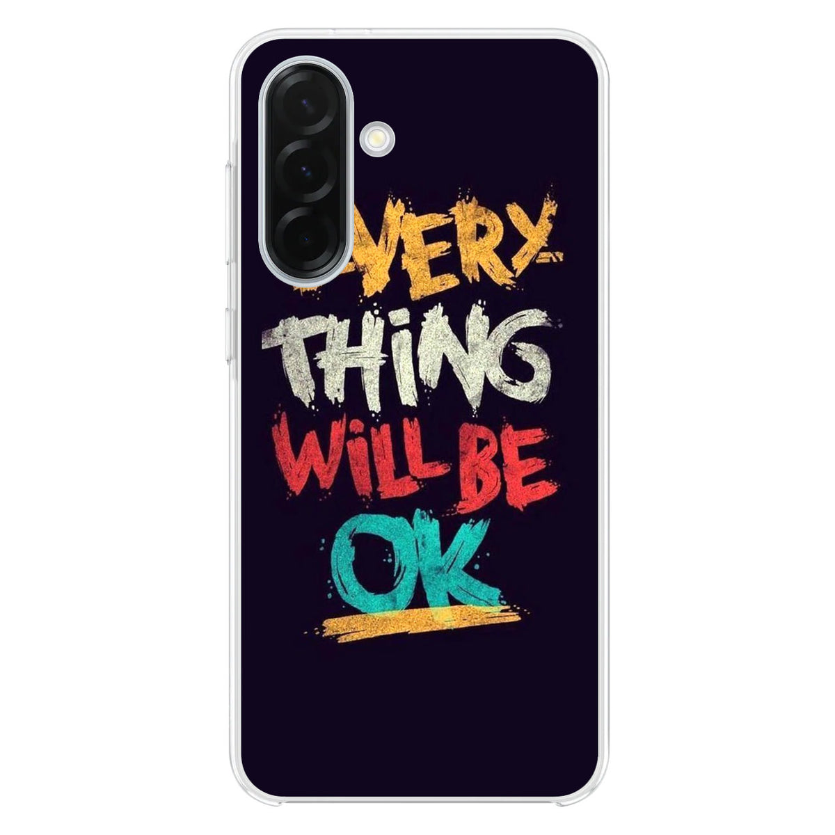 Everything Will Be Ok Samsung Galaxy A26 5G / A36 5G / A56 5G Case