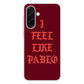 I Feel Like Pablo Samsung Galaxy A26 5G / A36 5G / A56 5G Case