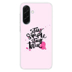 Stay Simple Stay True Samsung Galaxy A26 5G / A36 5G / A56 5G Case