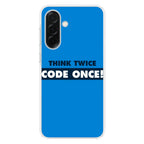 Think Twice Code Once Samsung Galaxy A26 5G / A36 5G / A56 5G Case
