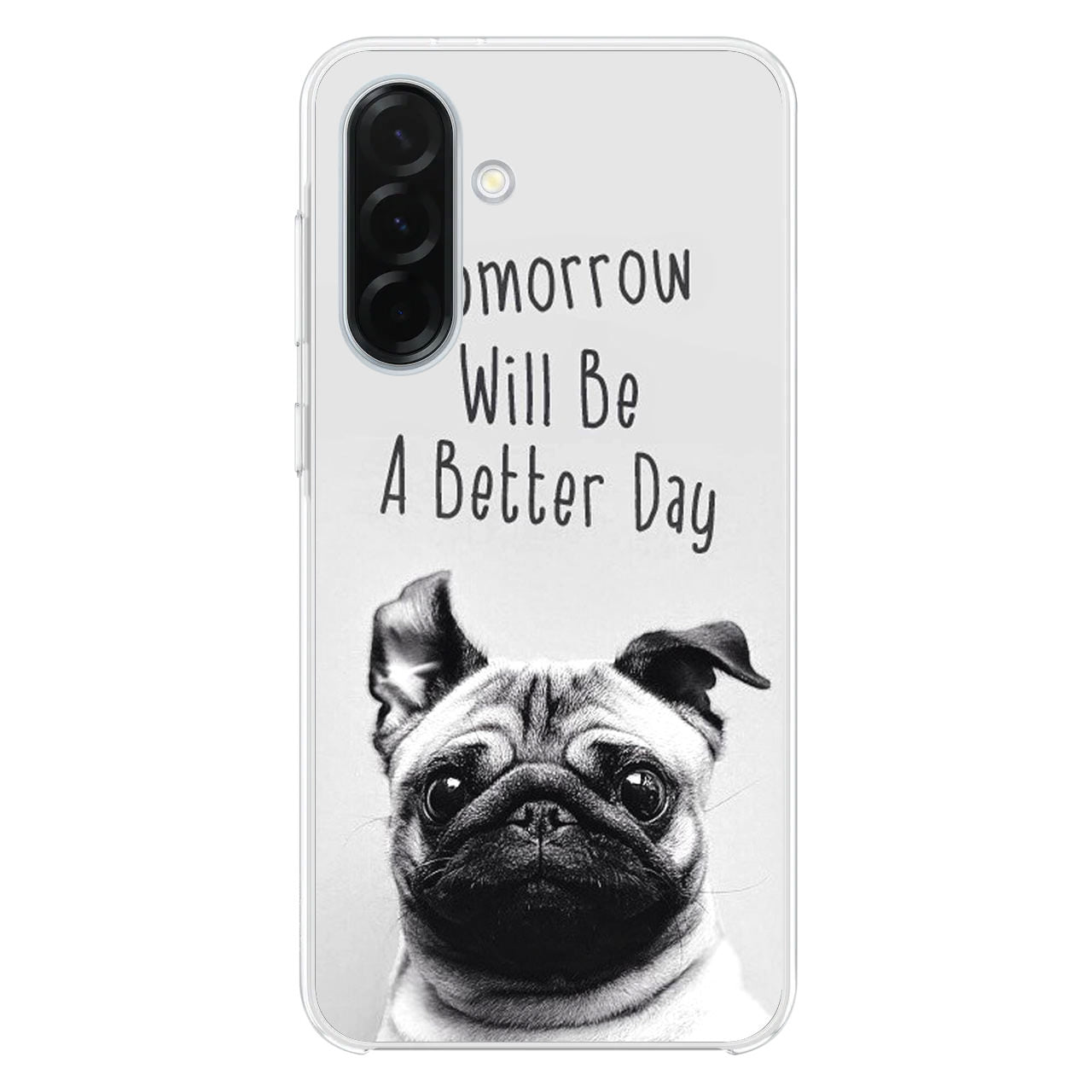 Tomorrow Will Be A Better Day Samsung Galaxy A26 5G / A36 5G / A56 5G Case