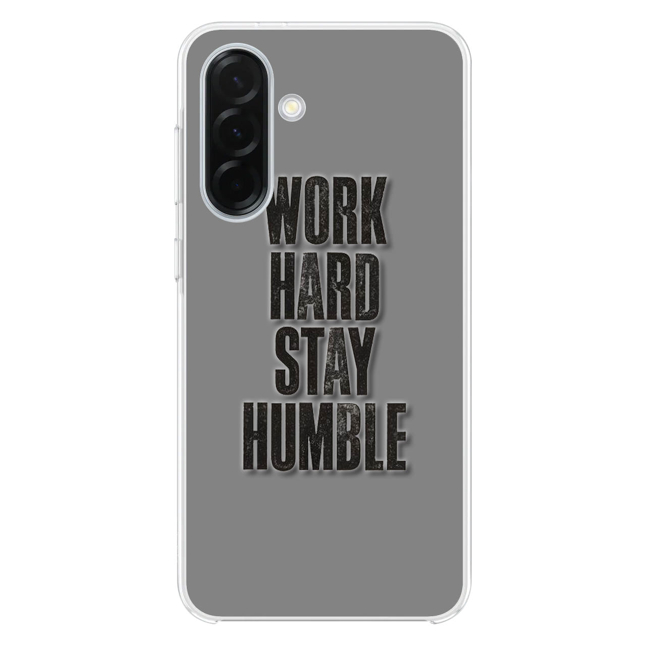 Work Hard Stay Humble Samsung Galaxy A26 5G / A36 5G / A56 5G Case