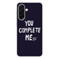 You Complete Me Samsung Galaxy A26 5G / A36 5G / A56 5G Case