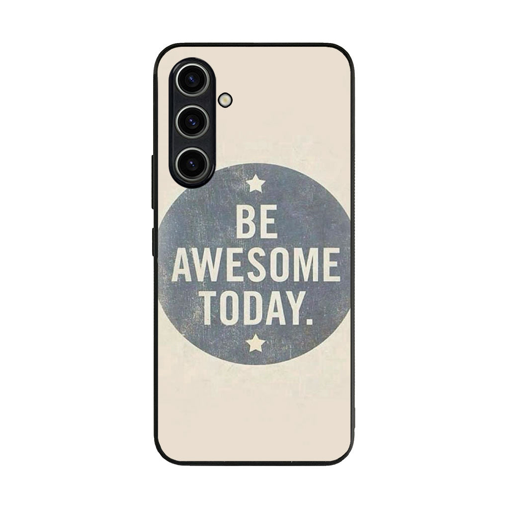 Be Awesome Today Quotes Samsung Galaxy A35 5G Case