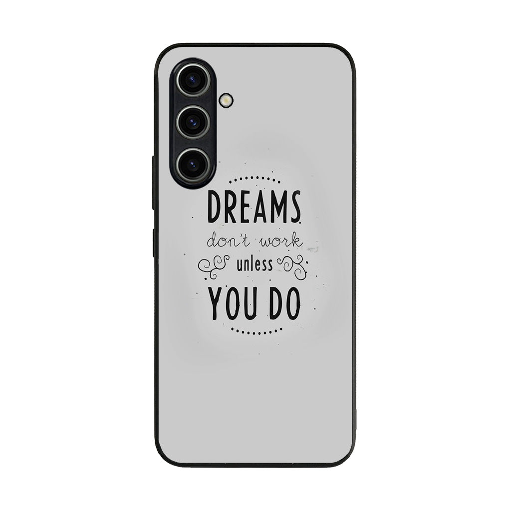 Dreams Don't Work Unless You Do Samsung Galaxy A35 5G Case