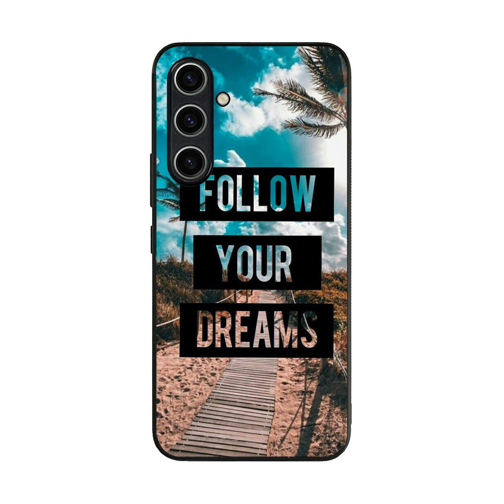 Follow Your Dream Samsung Galaxy A35 5G Case