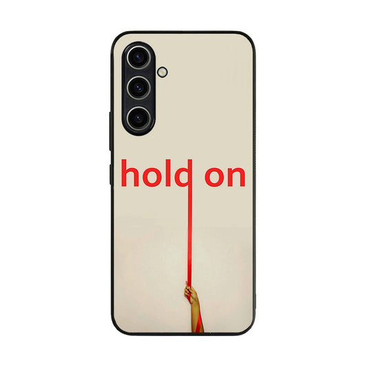 Hold On Samsung Galaxy A35 5G Case