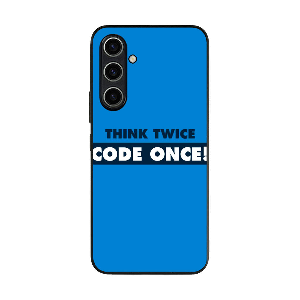 Think Twice Code Once Samsung Galaxy A35 5G Case