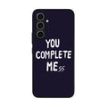 You Complete Me Samsung Galaxy A35 5G Case