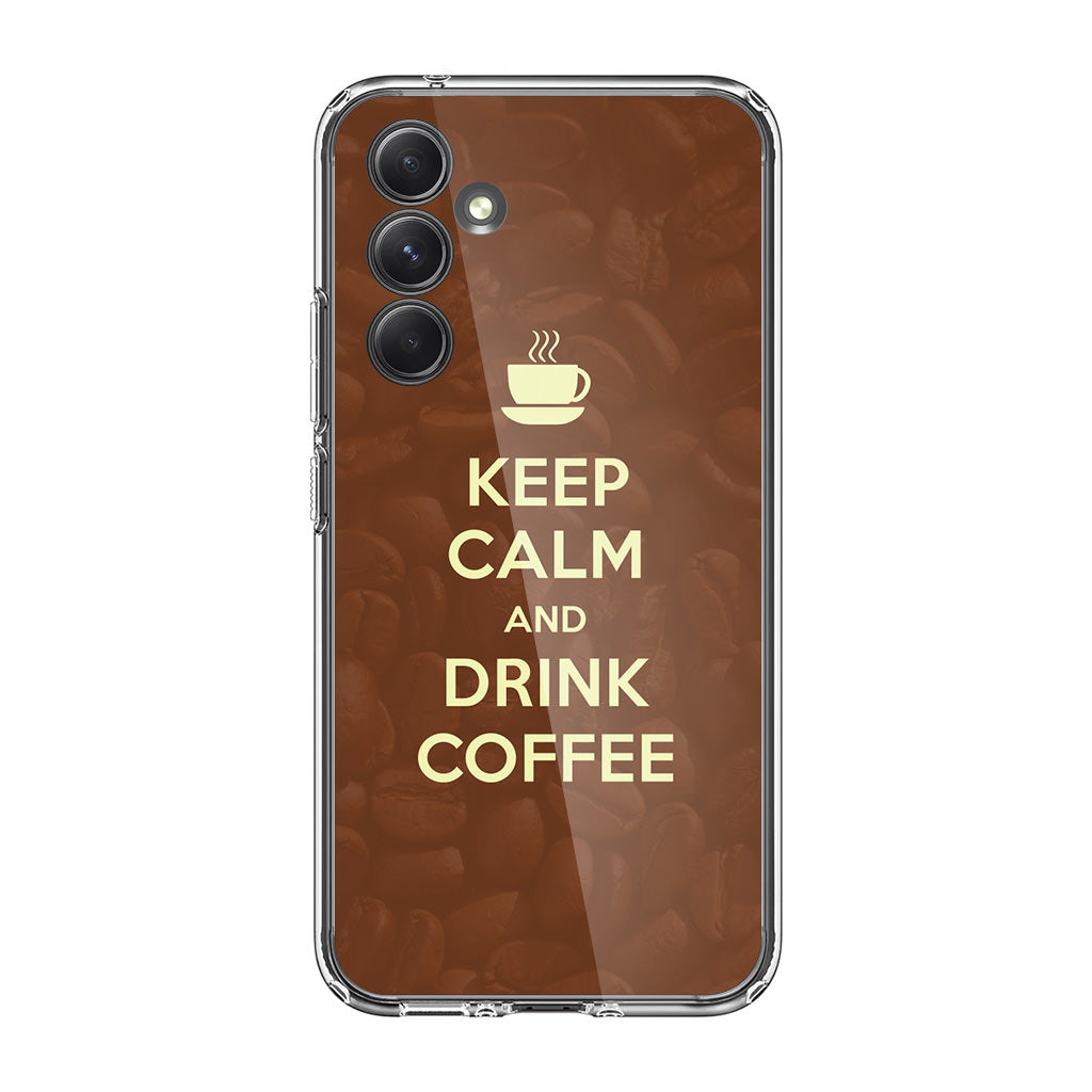 Keep Calm and Drink Coffee Samsung Galaxy A35 5G Case