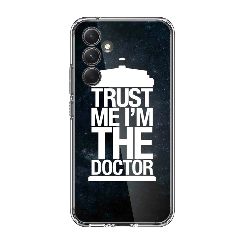 Trust Me I Am Doctor Samsung Galaxy A35 5G Case