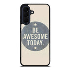 Be Awesome Today Quotes Samsung Galaxy A37 5G / A57 5G Case