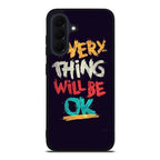 Everything Will Be Ok Samsung Galaxy A37 5G / A57 5G Case