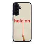 Hold On Samsung Galaxy A37 5G / A57 5G Case
