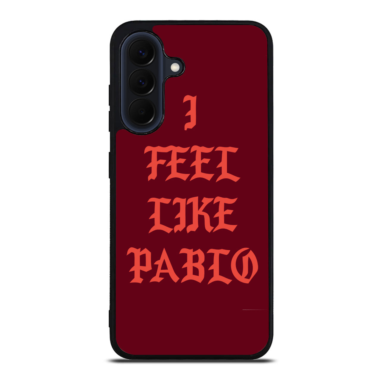 I Feel Like Pablo Samsung Galaxy A37 5G / A57 5G Case
