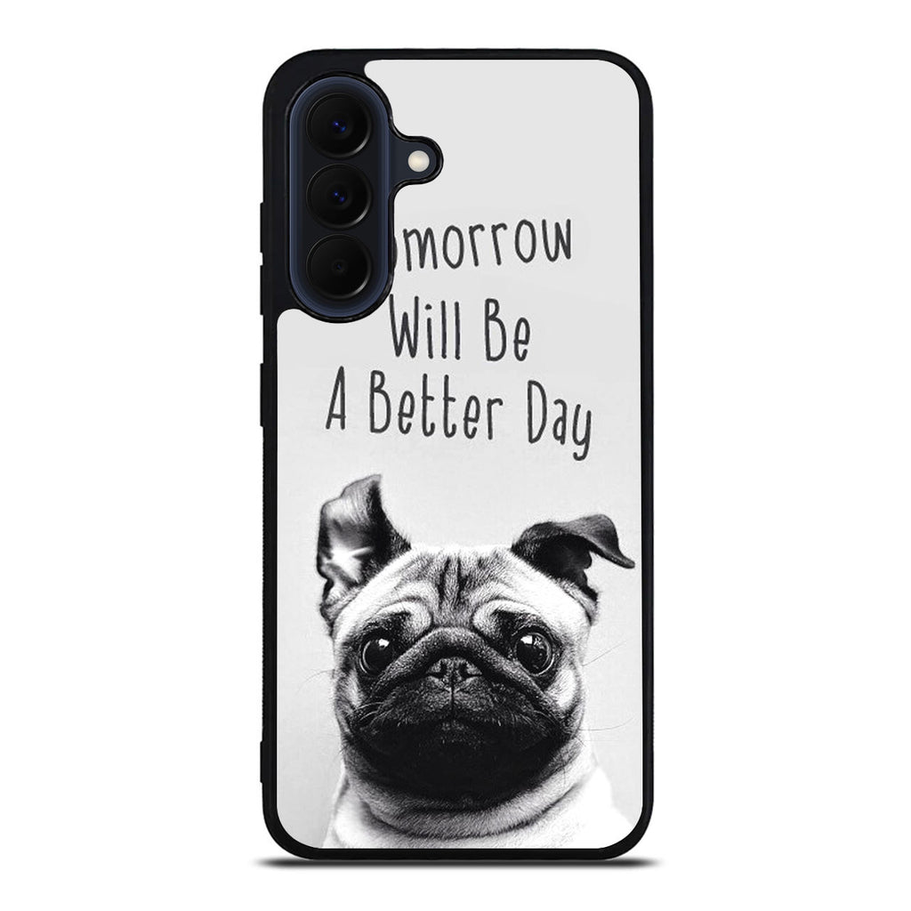 Tomorrow Will Be A Better Day Samsung Galaxy A17 5G / A27 5G Case