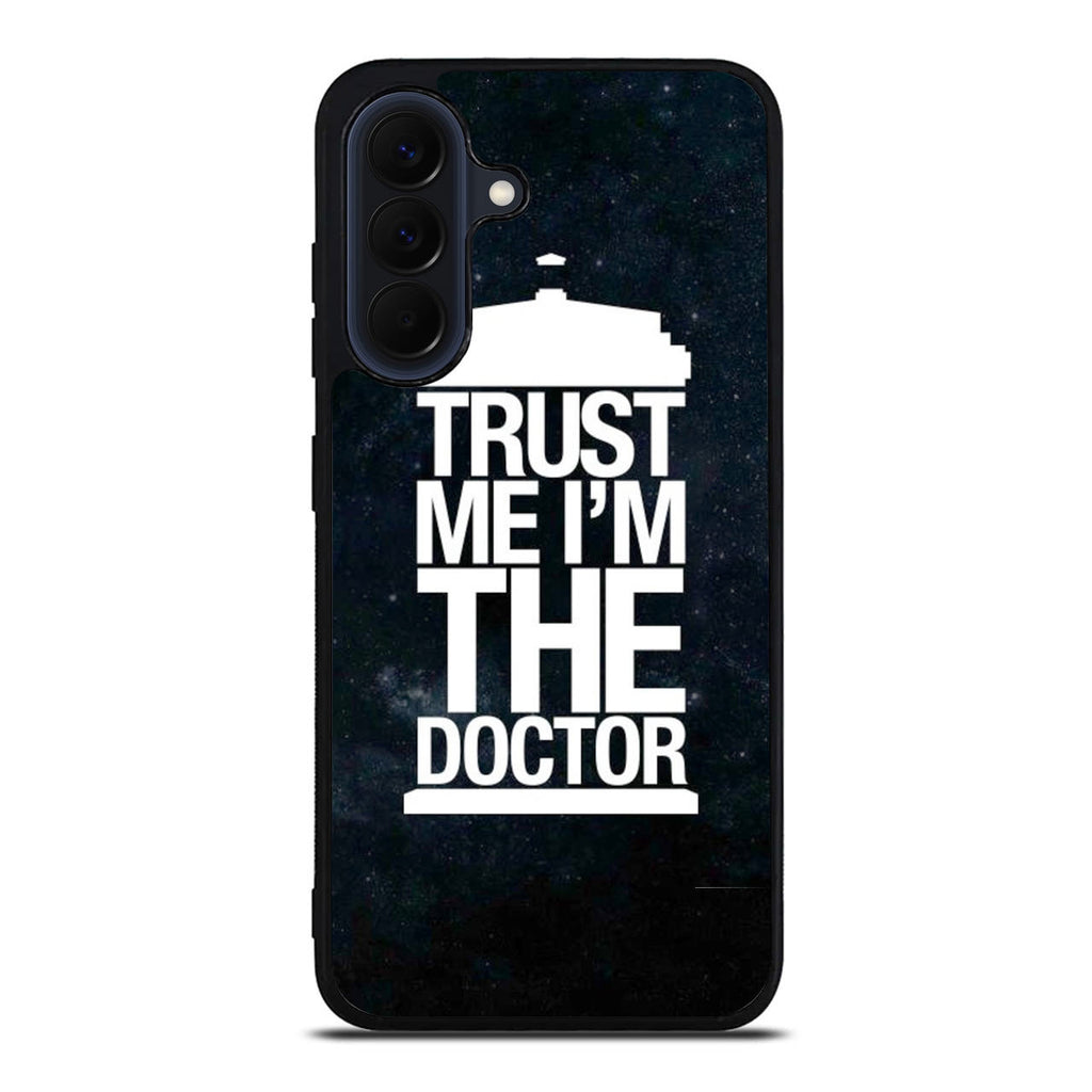 Trust Me I Am Doctor Samsung Galaxy A17 5G / A27 5G Case
