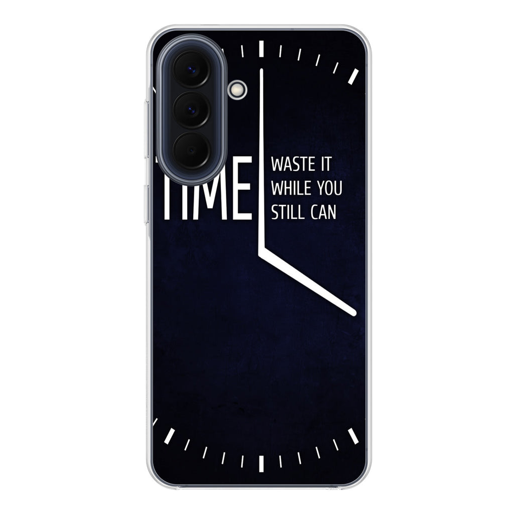 Time Waste It While You Still Can Samsung Galaxy A17 5G / Galaxy A27 5G Case