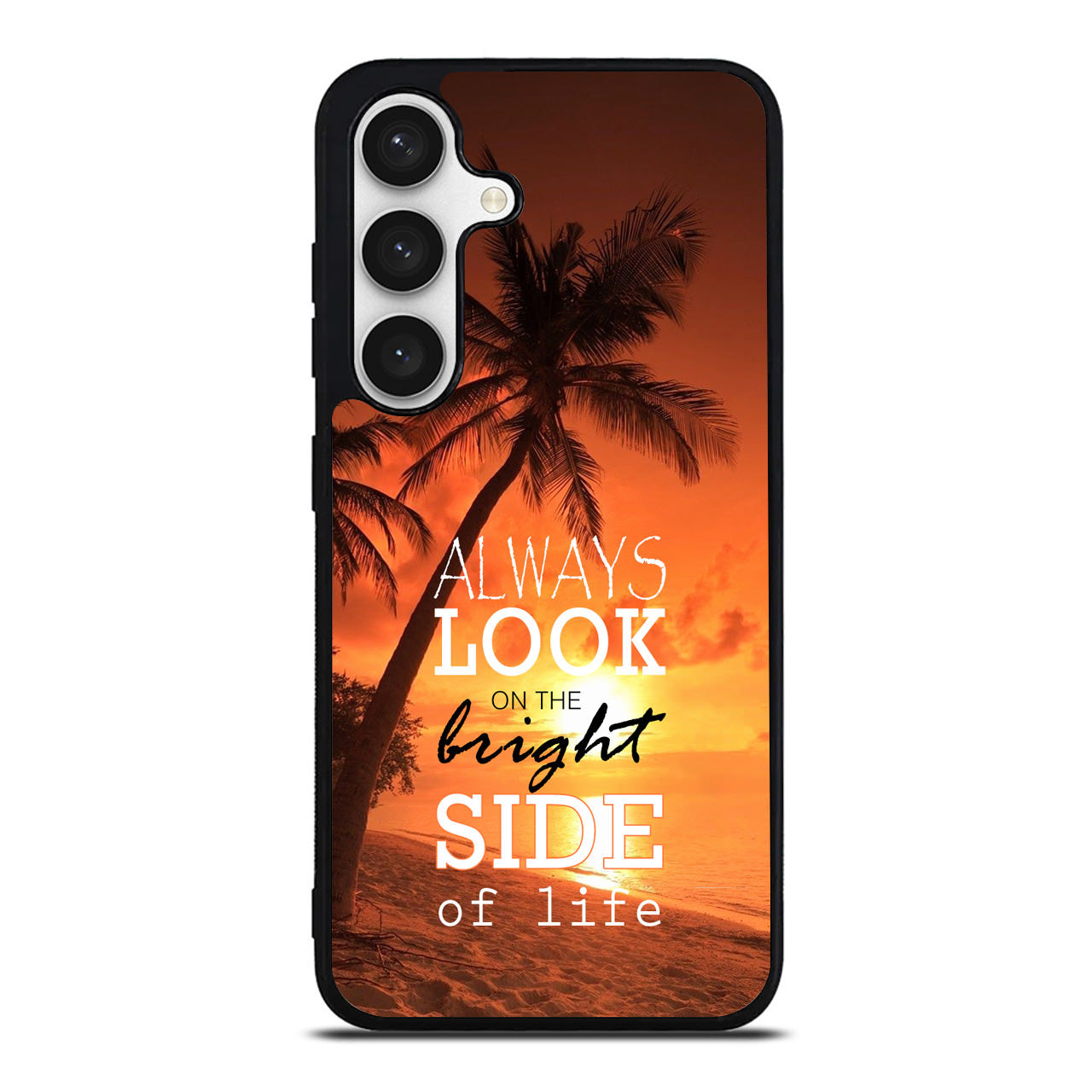 Always Look Bright Side of Life Samsung Galaxy S24 FE Case