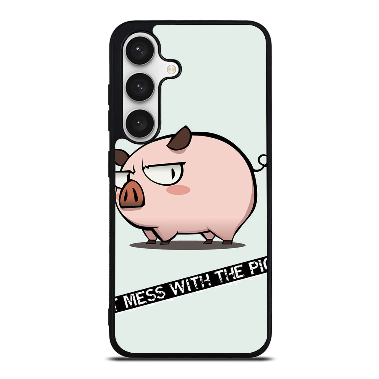 Dont Mess With The Pig Samsung Galaxy S24 FE Case