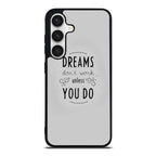 Dreams Don't Work Unless You Do Samsung Galaxy S24 FE Case
